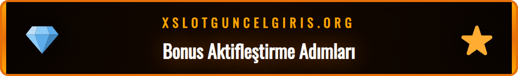 Xslot platformunda deneme bonusunu aktif etme adımlarını gösteren ekran.